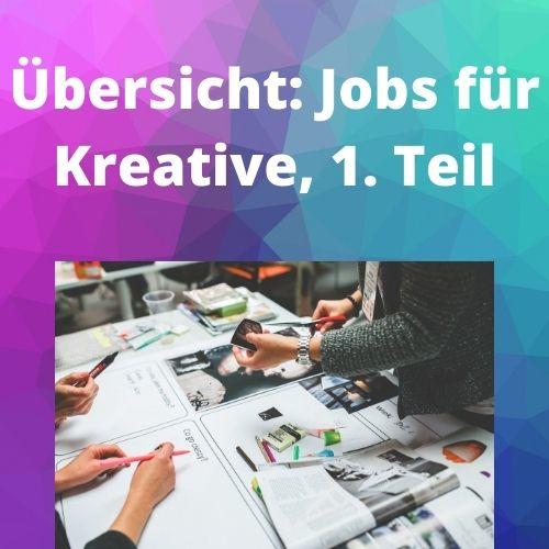 Übersicht Jobs für Kreative, 1. Teil