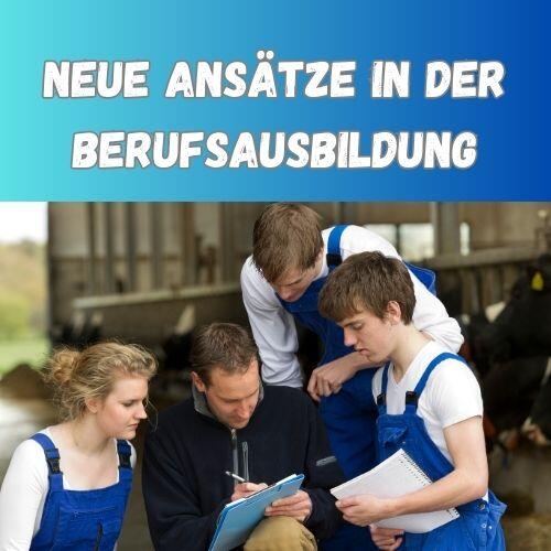 Neue Ansätze in der Berufsausbildung